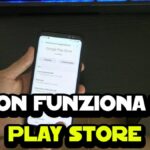 Play Store non funziona
